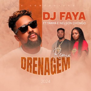 DJ Faya - Drenagem (Remix) [feat. Nelson Chongo & Tanya Chongo]