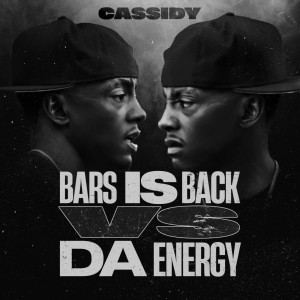 Cassidy - Bars Is Back VS Da Energy
