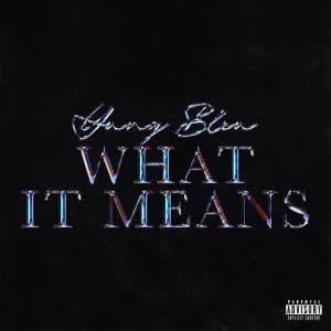 Yung Bleu - What It Means