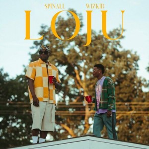 Spinall - Loju (feat. Wizkid)