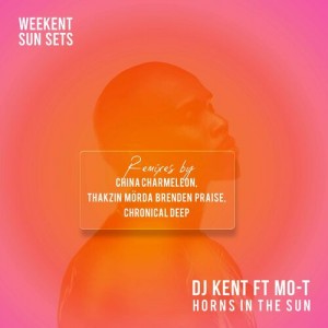 DJ Kent - Horns In The Sun (feat. Mo-T, Mörda & Brenden Praise) (Thakzin Remix)