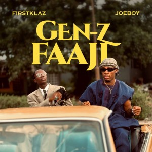 Firstklaz & Joeboy - Gen-Z Faaji