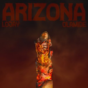 Lojay - Arizona (ft Olamide)