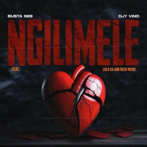 Busta 929 - Ngilimele (feat. DJY Vino, Lolo SA & Reeh Musiq)