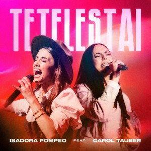 Isadora Pompeo - Tetelestai (feat. Carol Tauber) (Ao Vivo)