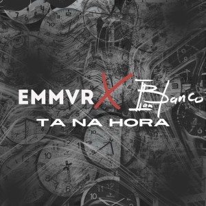 EMMVR & Ian Blanco - Tá Na Hora