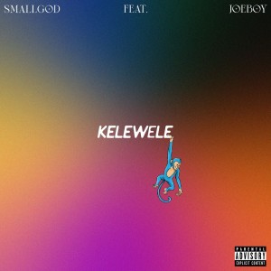 Smallgod - Kelewele (feat. Joeboy)