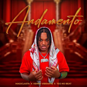 Magiclasta - Andamento (feat. Kenny Vibrante & Teo No Beat)