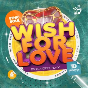 Ethic Soul - Wish For Love (Original Mix)