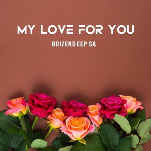 Boizendeep SA - My Love for You