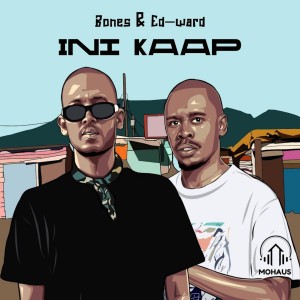 Bones & Ed-Ward - Ini Kaap