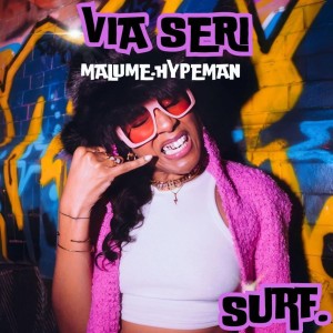 Via Seri & malume.hypeman - SURF