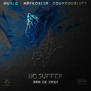 WurlD - No Suffer (3am in Jozi)