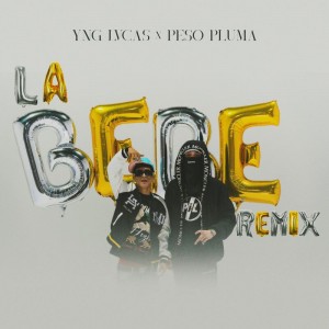 La Bebe (Remix) - Yng Lvcas & Peso Pluma