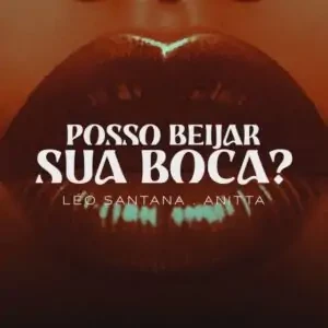 Leo Santana - Posso Beijar Sua Boca  (feat. Anitta)