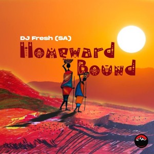 DJ Fresh (SA) - Homeward Bound