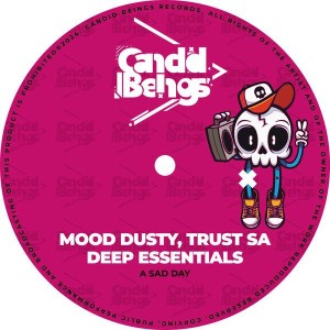 Mood Dusty, Trust SA & Deep Essentials - A Sad Day