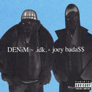 IDK - DENiM ft. Joey Bada$$