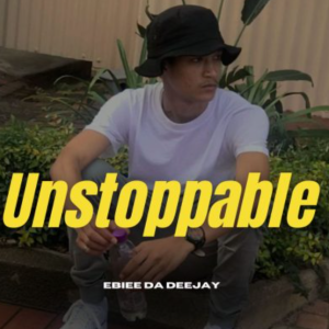 Ebiee Da Deejay - Unstoppable (Main Mix)