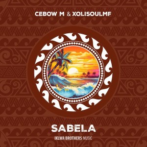Cebow M & XoliSoulMF - Sabela