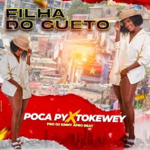 Poca Py - A Filha Do Guetto (feat. Tokewey)