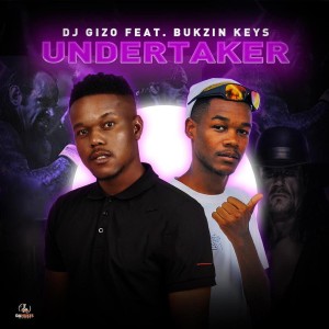 DJ Gizo - Undertaker (feat. Bukzin Keys)