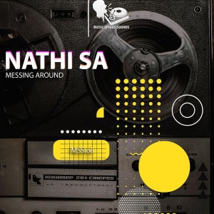 Nathi SA - Messing Around