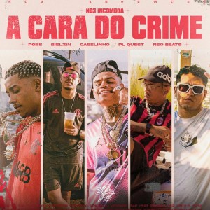 Mc Poze Do Rodo - A Cara Do Crime (Nós Incomoda) Ft Bielzin