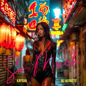 Kaysha & MJ Wemoto - So Much