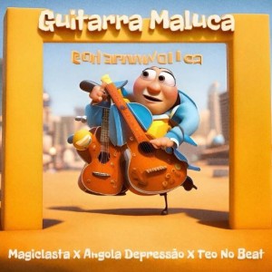 Teo no Beat - Guitarra Maluca (feat. Magiclasta & Angola Depressão)