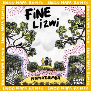 FiNE & Lizwi - Nomathemba (Enoo Napa Remix)