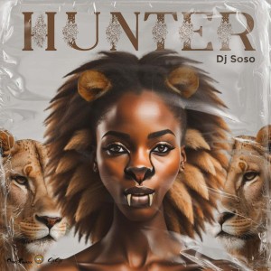 DJ Soso - Hunter (feat. Bukeka & Ozy Man)
