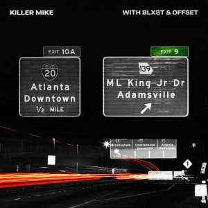 Killer Mike - EXIT 9  Ft. Blxst & Offset