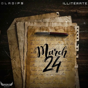 OlaDips - March 24 ft. Illiterate