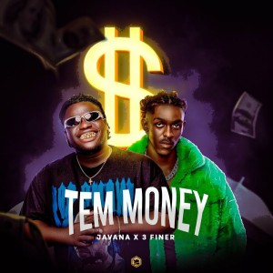 Javana & 3 Finer - Tem Money