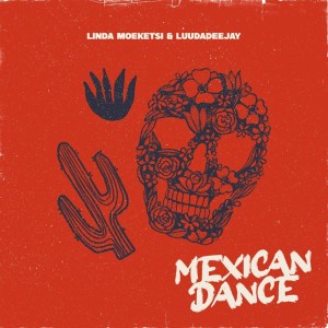 Linda Moeketsi & LuuDadeejay - Mexican Dance