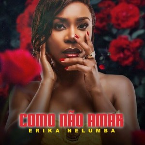 Erika Nelumba - Como Não Amar