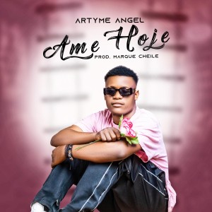 Artyme Angel - Ame Hoje