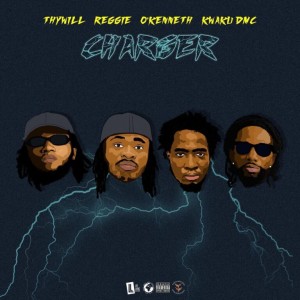 Thywill - Charger ft. Reggie, O’Kenneth & Kwaku DMC