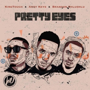 KingTouch, Andy Keys & Brandon Dhludhlu - Pretty Eyes