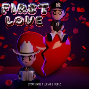 Oscar Ortiz - FIRST LOVE