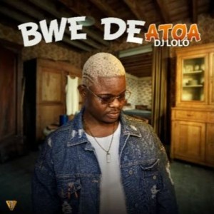 DJ-Lolo - Bwe de Atoa