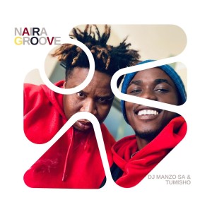 DJ Manzo SA & Tumisho - Naira Groove