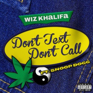 Wiz Khalifa - Don’t Text Don’t Call Ft. Snoop Dogg