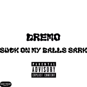 Dremo - Suck On My Balls Sark (Sarkodie Diss)