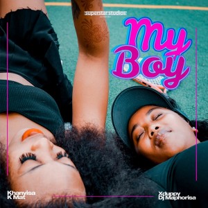 Khanyisa - My Boy (feat. DJ Maphorisa, Xduppy & Kmat)