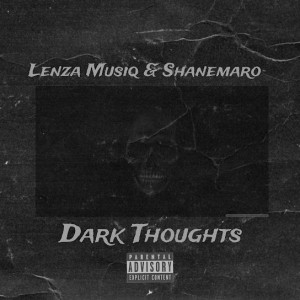 Lenza Musiq - Dark Thoughts Ft. Shanemaro