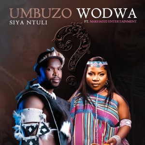 Siya Ntuli - Umbuzo Wodwa (feat. Makhadzi Entertainment)