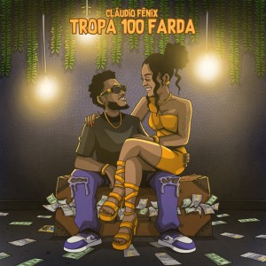 Claudio Fênix - Tropa 100 Farda