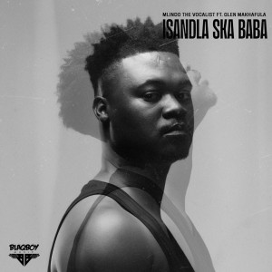 Mlindo The Vocalist - Isandla Ska Baba (feat. Glen Makhafula)